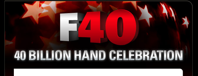 PokerStars F40: Forty Billionth Hand Celebration
