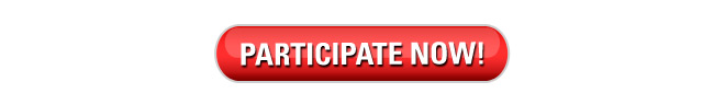 PARTICIPATE NOW!